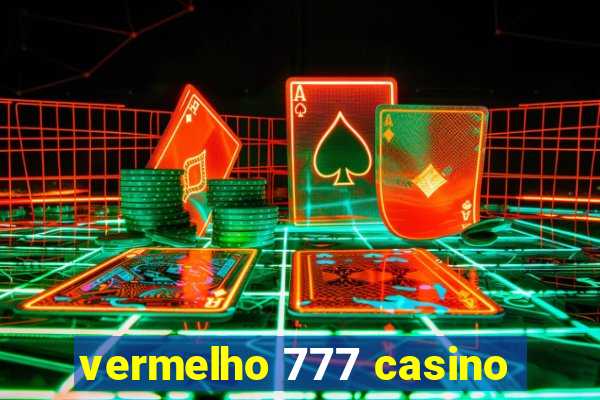 vermelho 777 casino